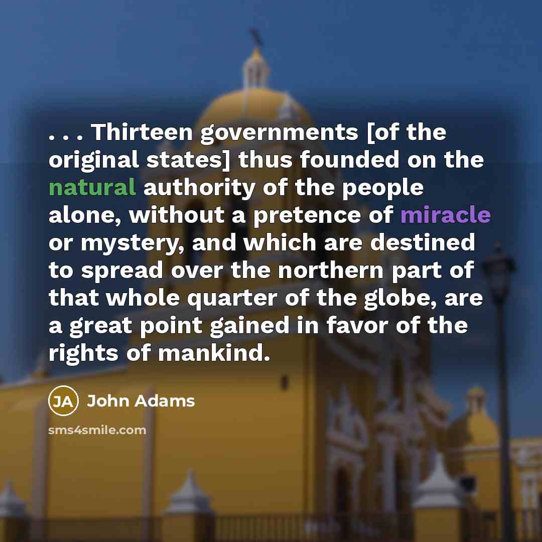 “. . . Thirteen governments [of the original states] thus…” quote by John Adams