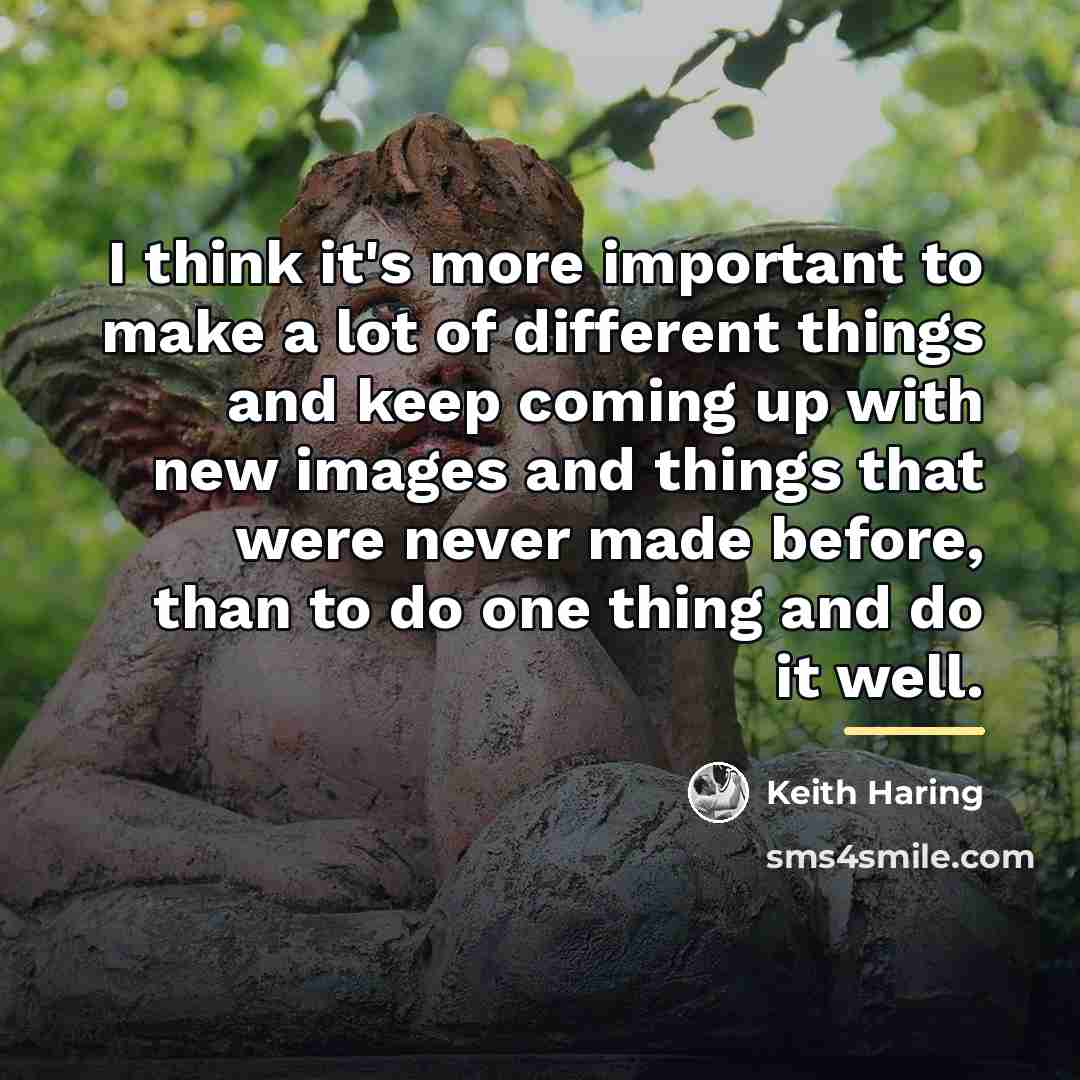 “I think it's more important to make a lot of…” quote by Keith Haring