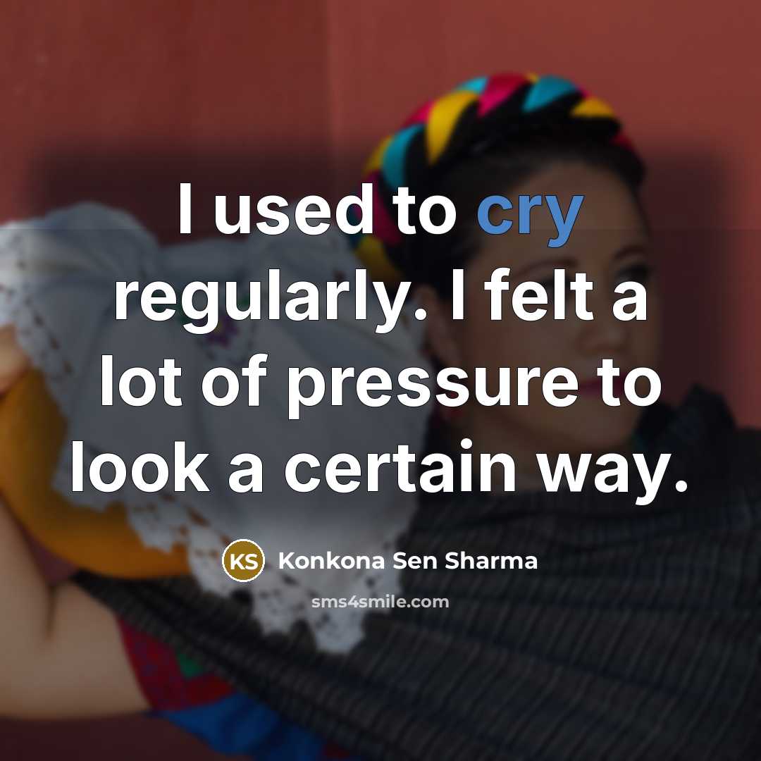 “I used to cry regularly. I felt a lot of…” quote by Konkona Sen Sharma