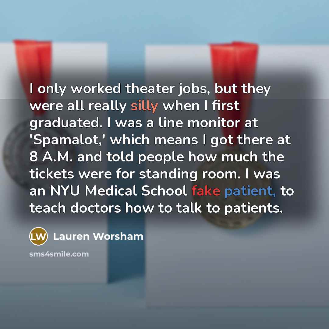 “I only worked theater jobs, but they were all really…” quote by Lauren Worsham