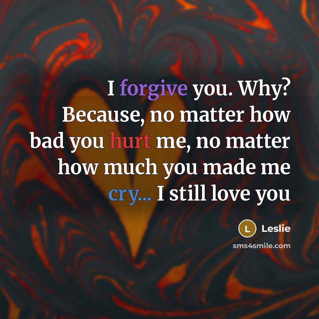 “I forgive you. Why? Because, no matter how bad you…” quote by Leslie