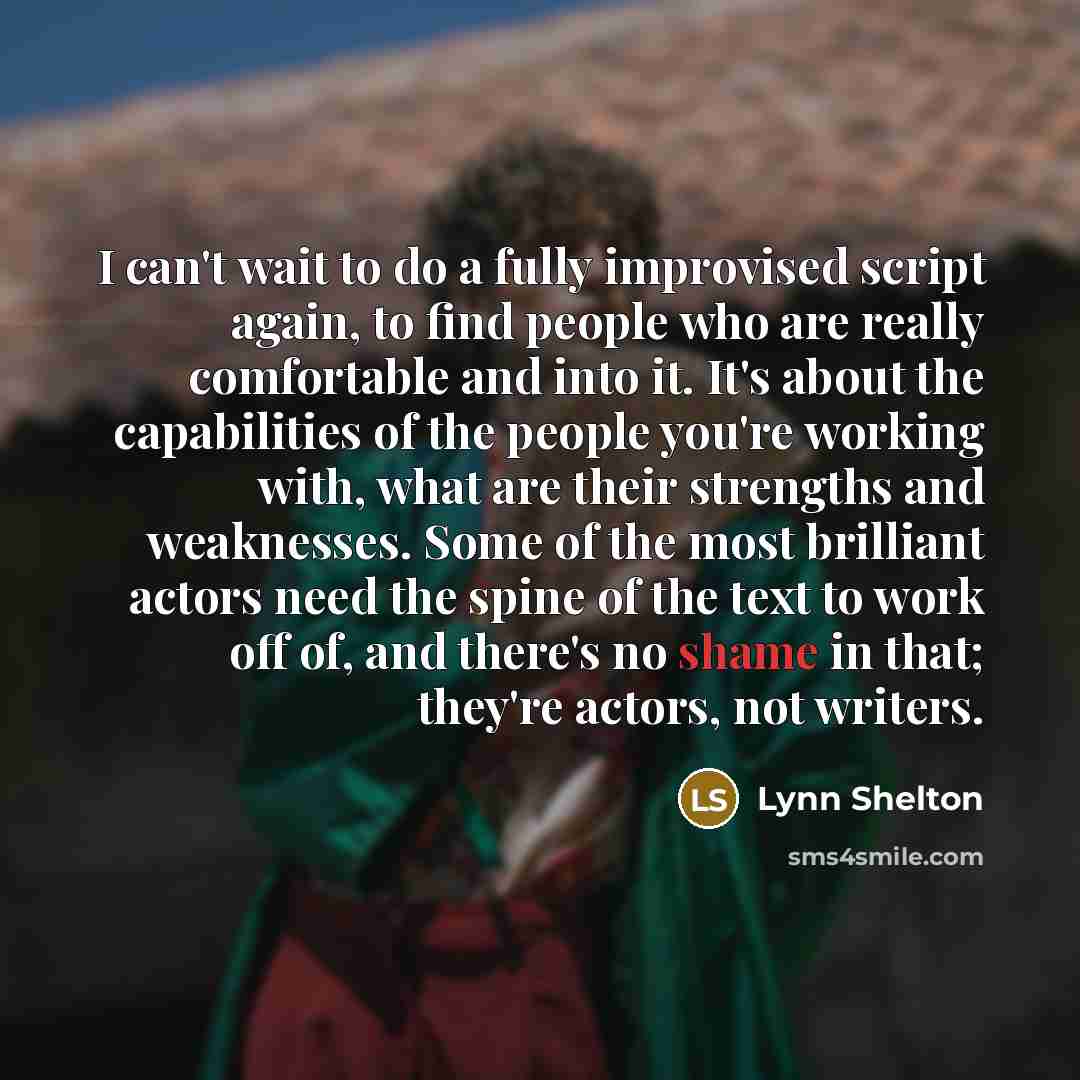 “I can't wait to do a fully improvised script again,…” quote by Lynn Shelton