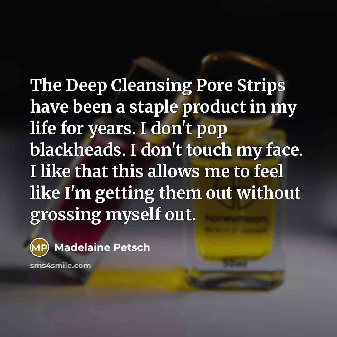 “The Deep Cleansing Pore Strips have been a staple product…” quote by Madelaine Petsch