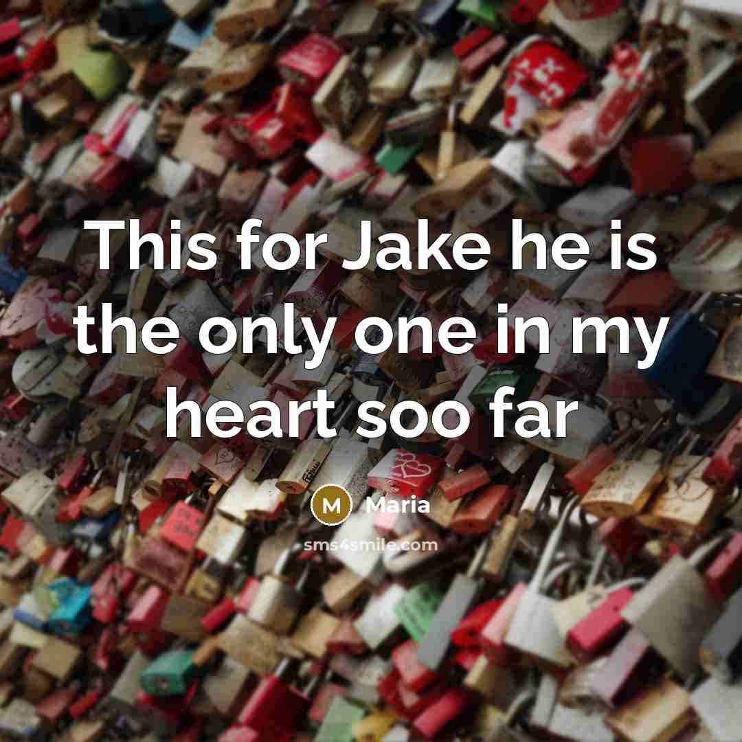 “This for Jake he is the only one in my…” quote by Maria