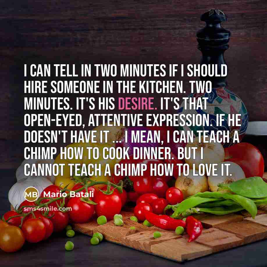 “I can tell in two minutes if I should hire…” quote by Mario Batali