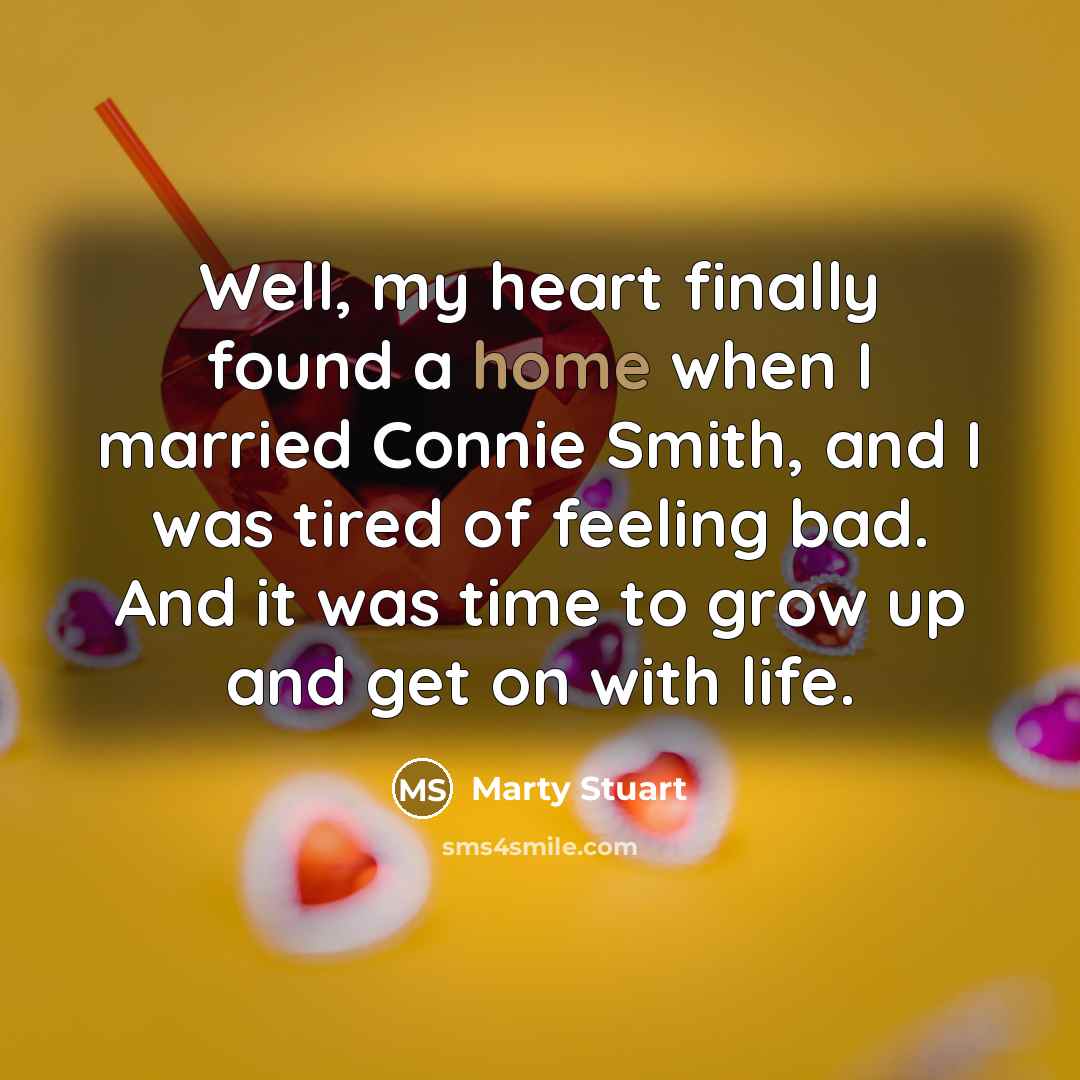 “Well, my heart finally found a home when I married…” quote by Marty Stuart