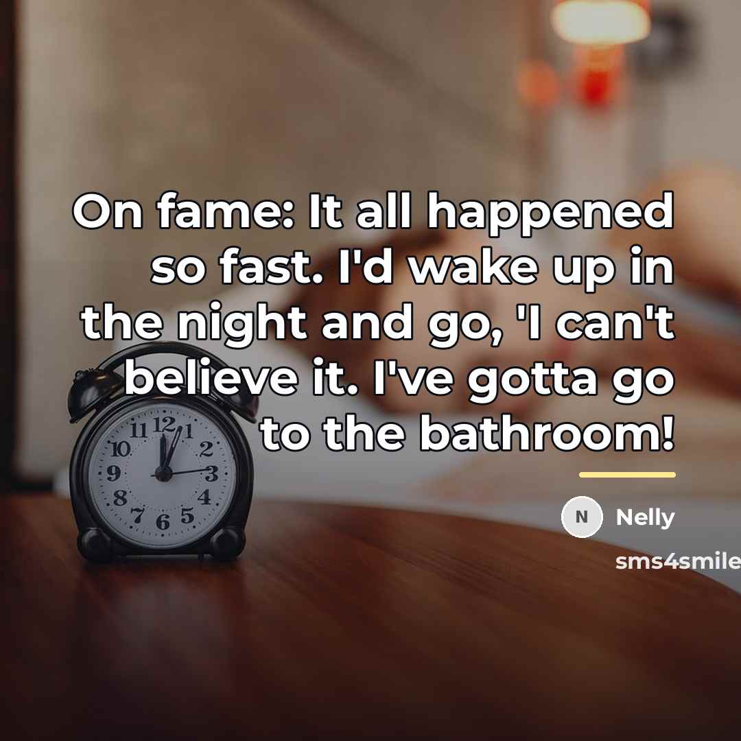 “On fame: It all happened so fast. I'd wake up…” quote by Nelly