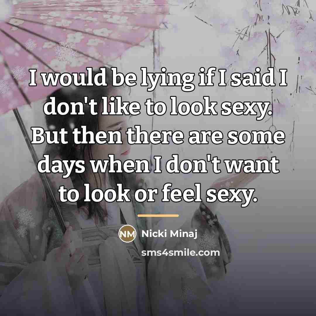 “I would be lying if I said I don't like…” quote by Nicki Minaj