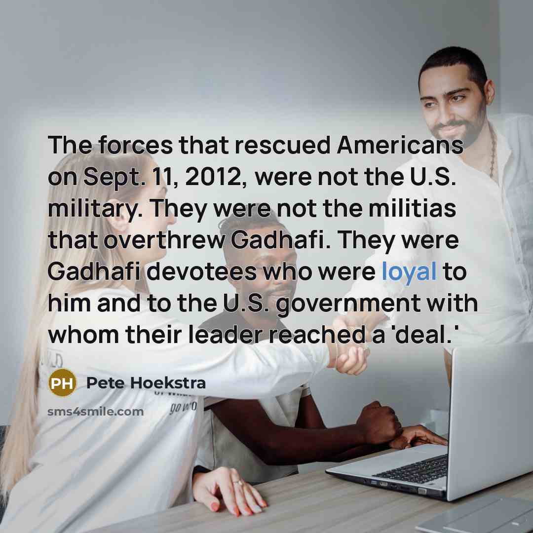 “The forces that rescued Americans on Sept. 11, 2012, were…” quote by Pete Hoekstra