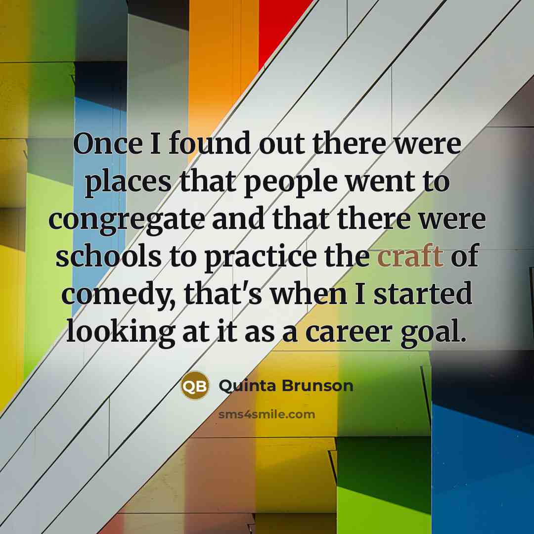 “Once I found out there were places that people went…” quote by Quinta Brunson