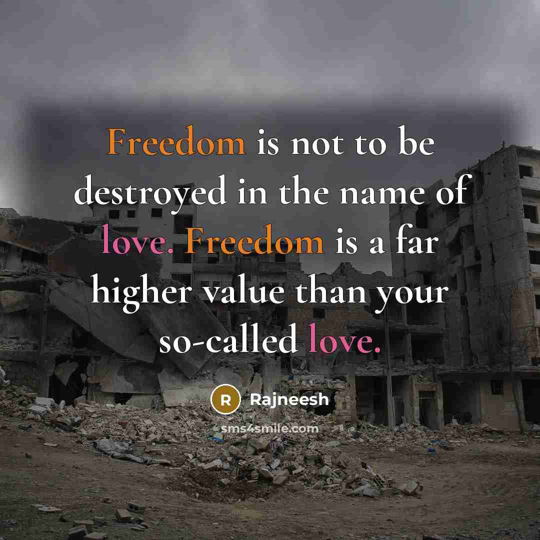 “Freedom is not to be destroyed in the name of…” quote by Rajneesh