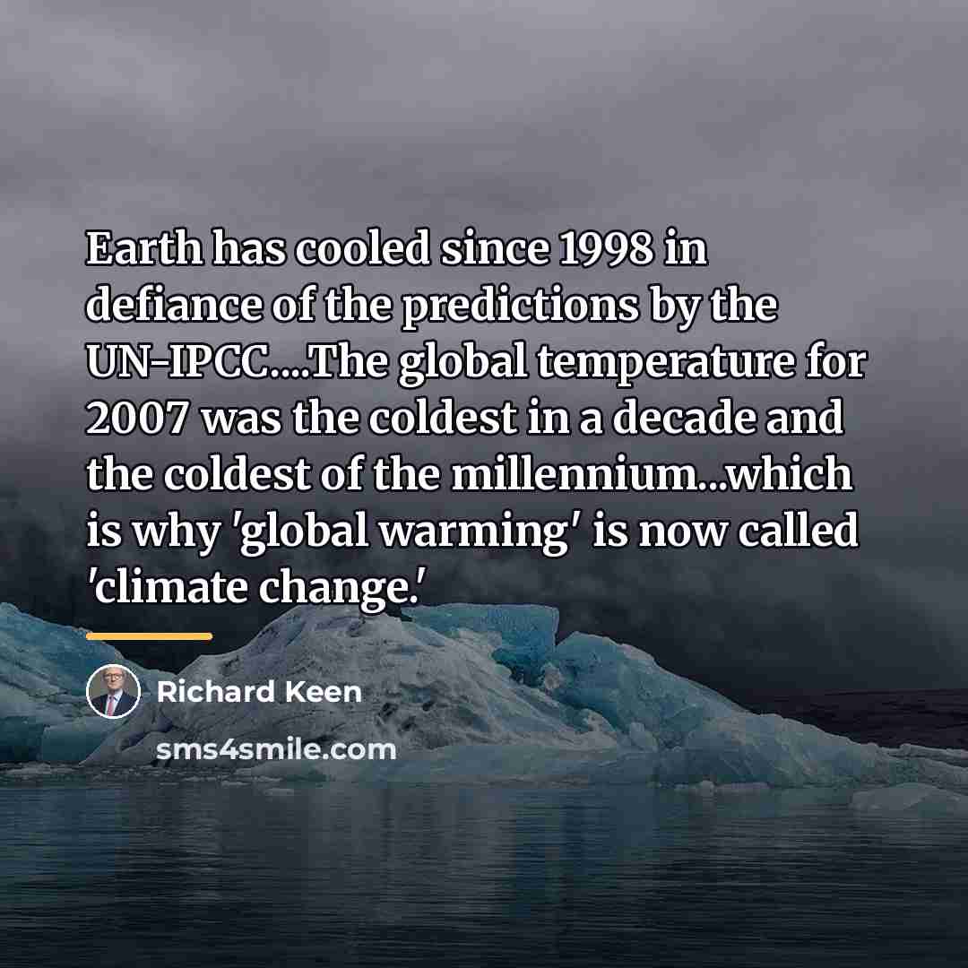 “Earth has cooled since 1998 in defiance of the predictions…” quote by Richard Keen