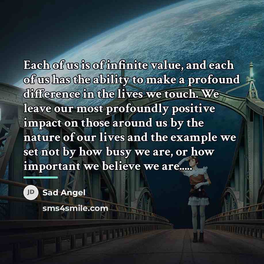 “Each of us is of infinite value, and each of…” quote by Sad Angel