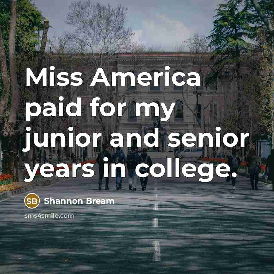 “Miss America paid for my junior and senior years in…” quote by Shannon Bream