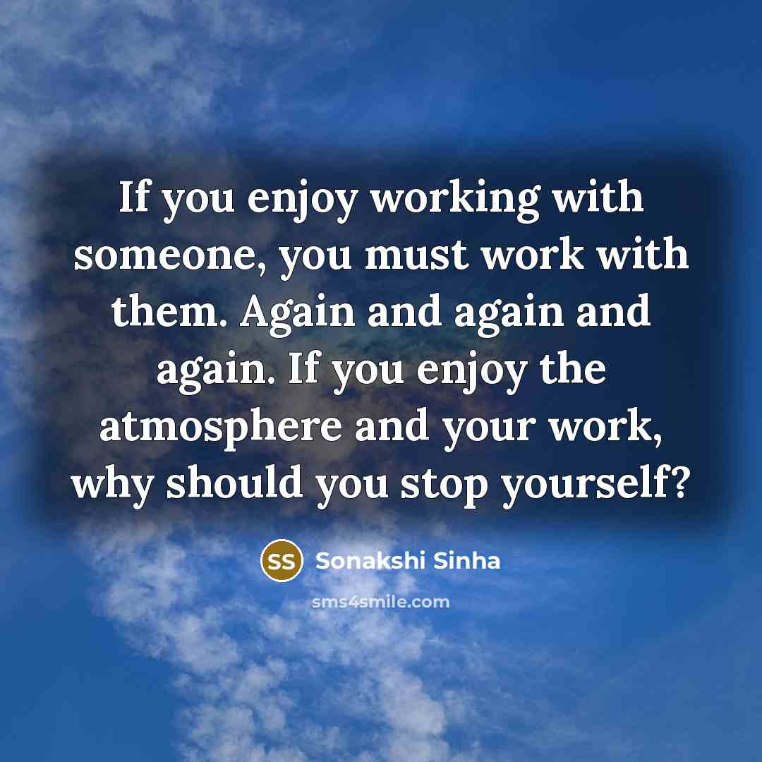 “If you enjoy working with someone, you must work with…” quote by Sonakshi Sinha