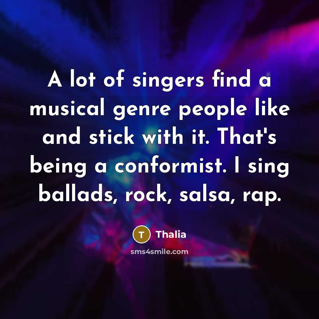 “A lot of singers find a musical genre people like…” quote by Thalia