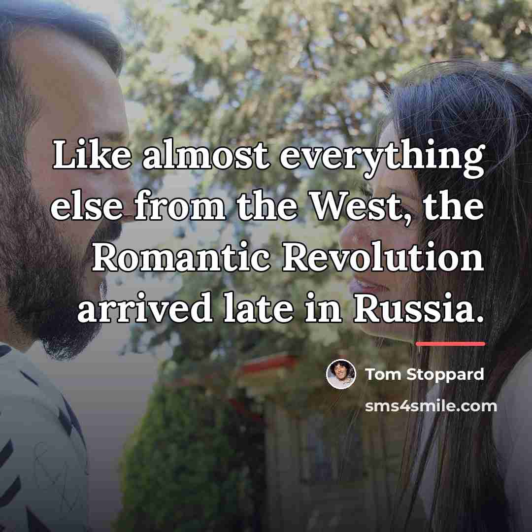 “Like almost everything else from the West, the Romantic Revolution…” quote by Tom Stoppard