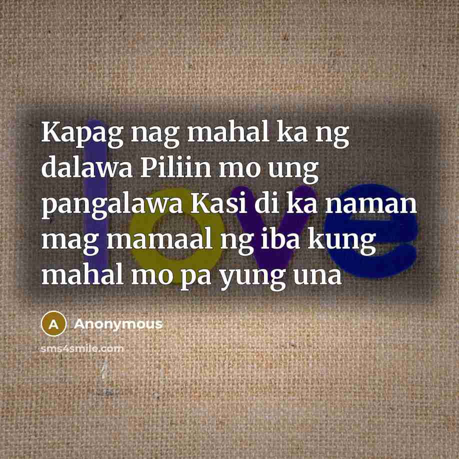 “Kapag nag mahal ka ng dalawa Piliin mo ung pangalawa…” quote by Anonymous