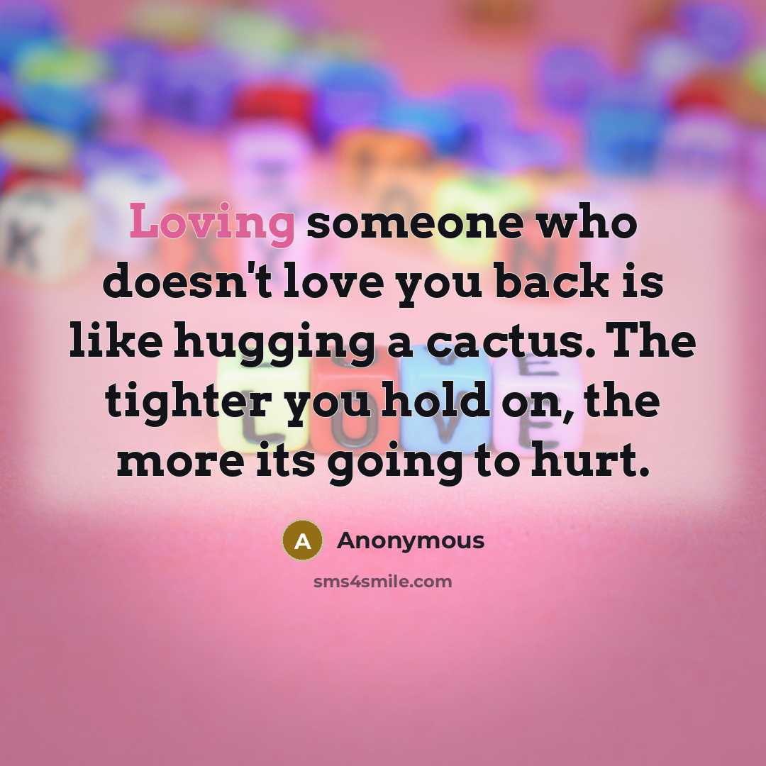 “Loving someone who doesn't love you back is like hugging…” quote by Anonymous