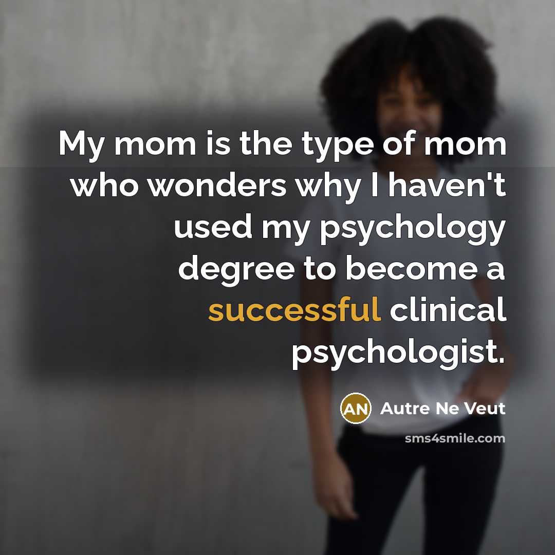 “My mom is the type of mom who wonders why…” quote by Autre Ne Veut
