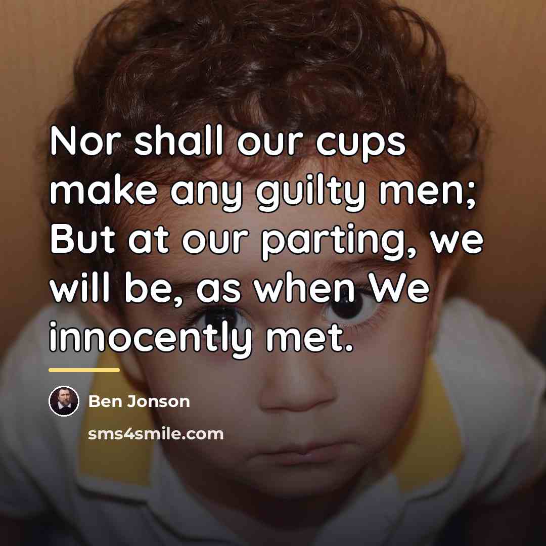 “Nor shall our cups make any guilty men; But at…” quote by Ben Jonson