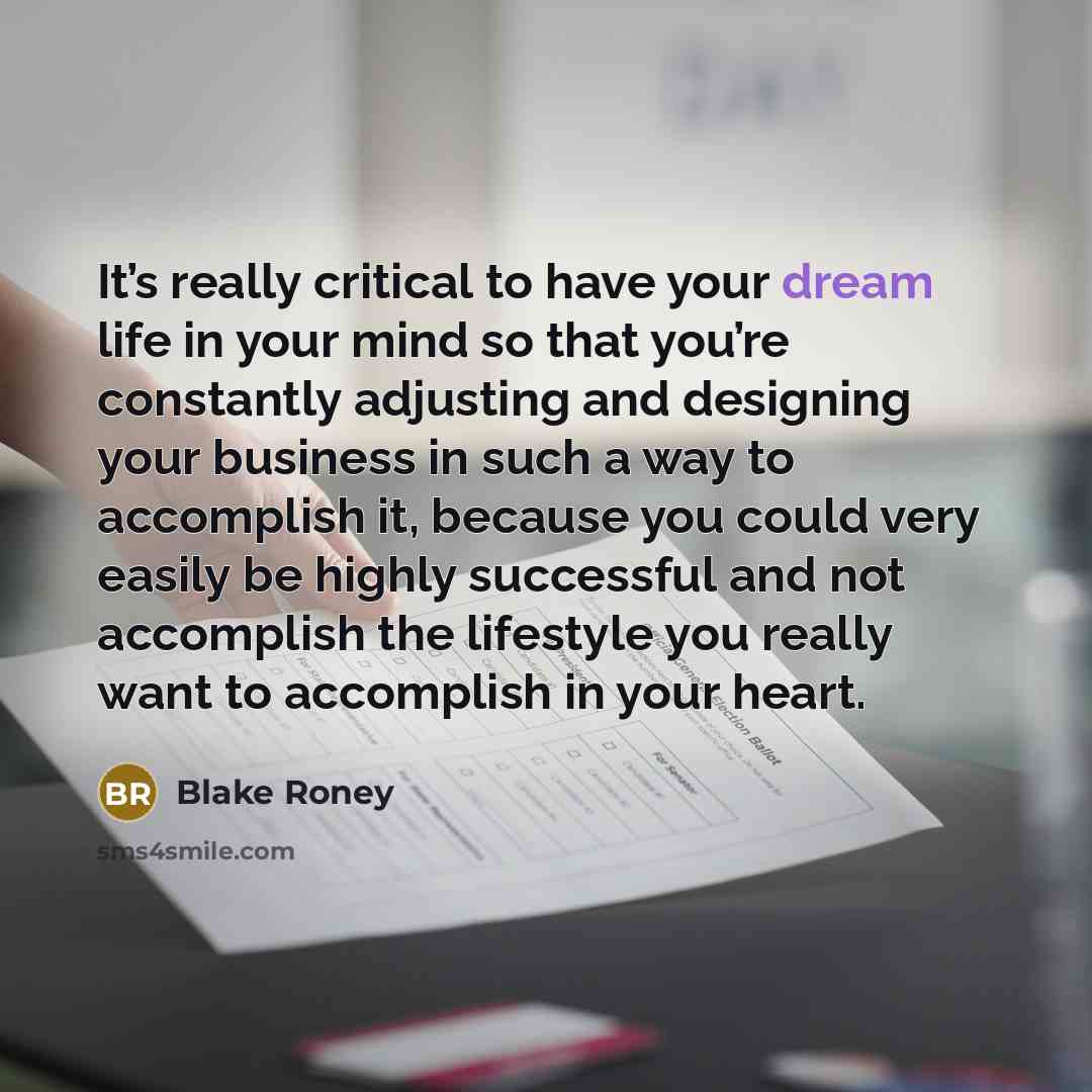 “It’s really critical to have your dream life in your…” quote by Blake Roney