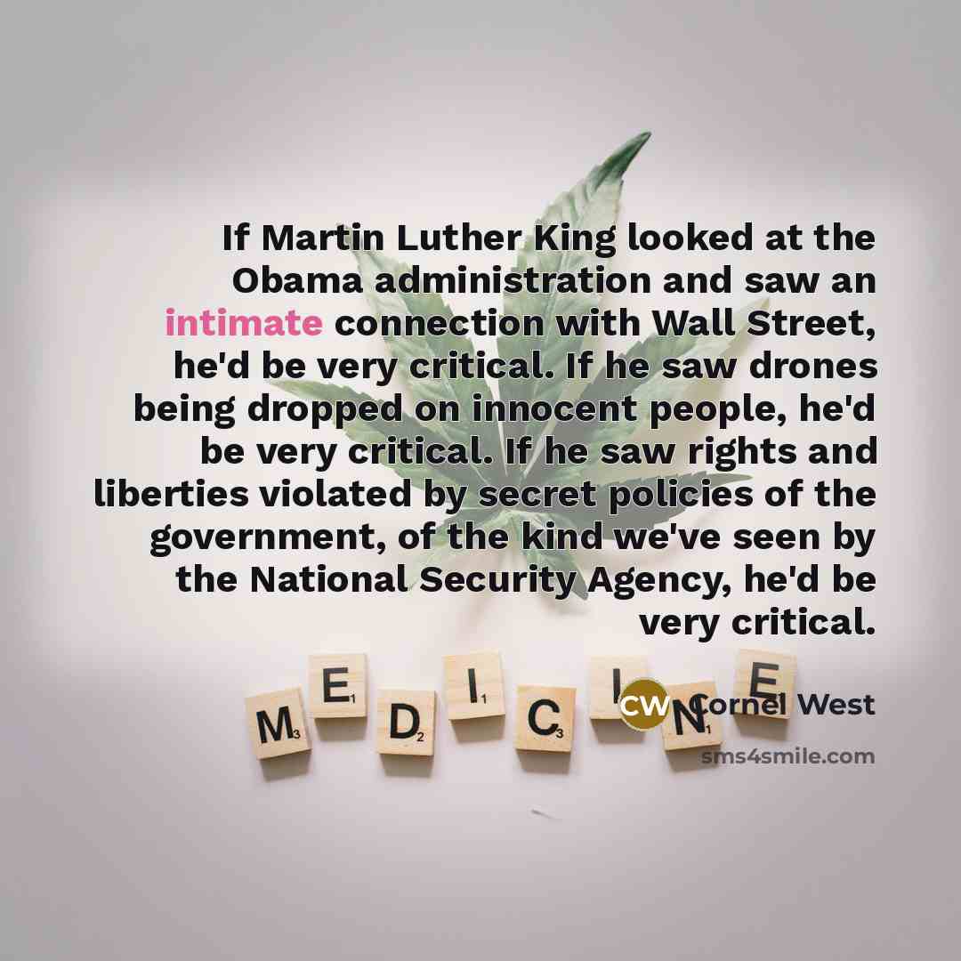 “If Martin Luther King looked at the Obama administration and…” quote by Cornel West