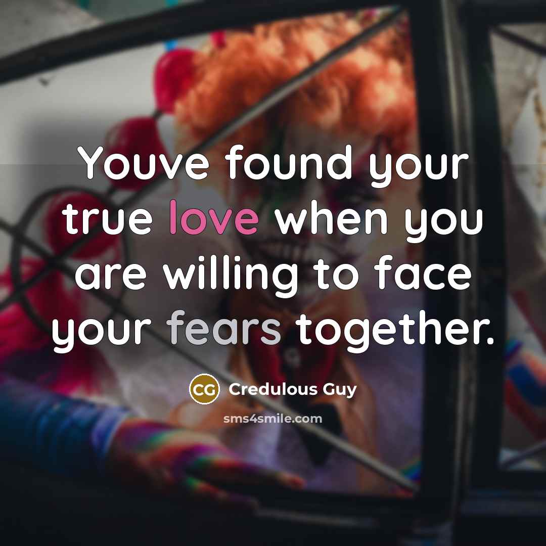 “Youve found your true love when you are willing to…” quote by Credulous Guy