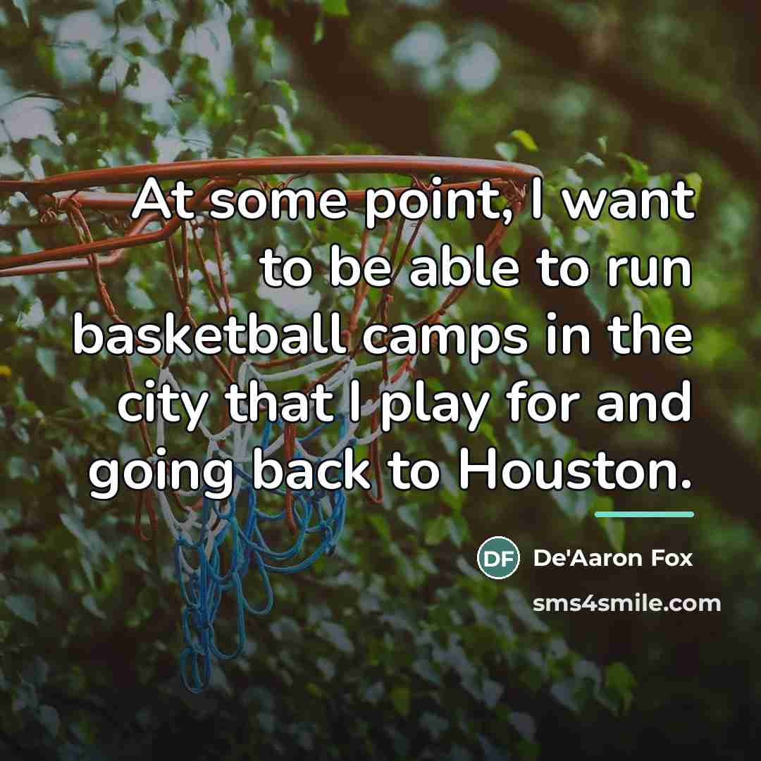 “At some point, I want to be able to run…” quote by De'Aaron Fox