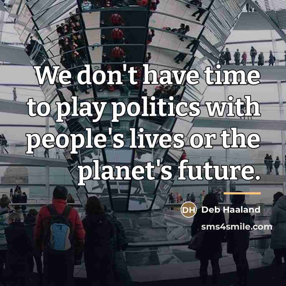 “We don't have time to play politics with people's lives…” quote by Deb Haaland