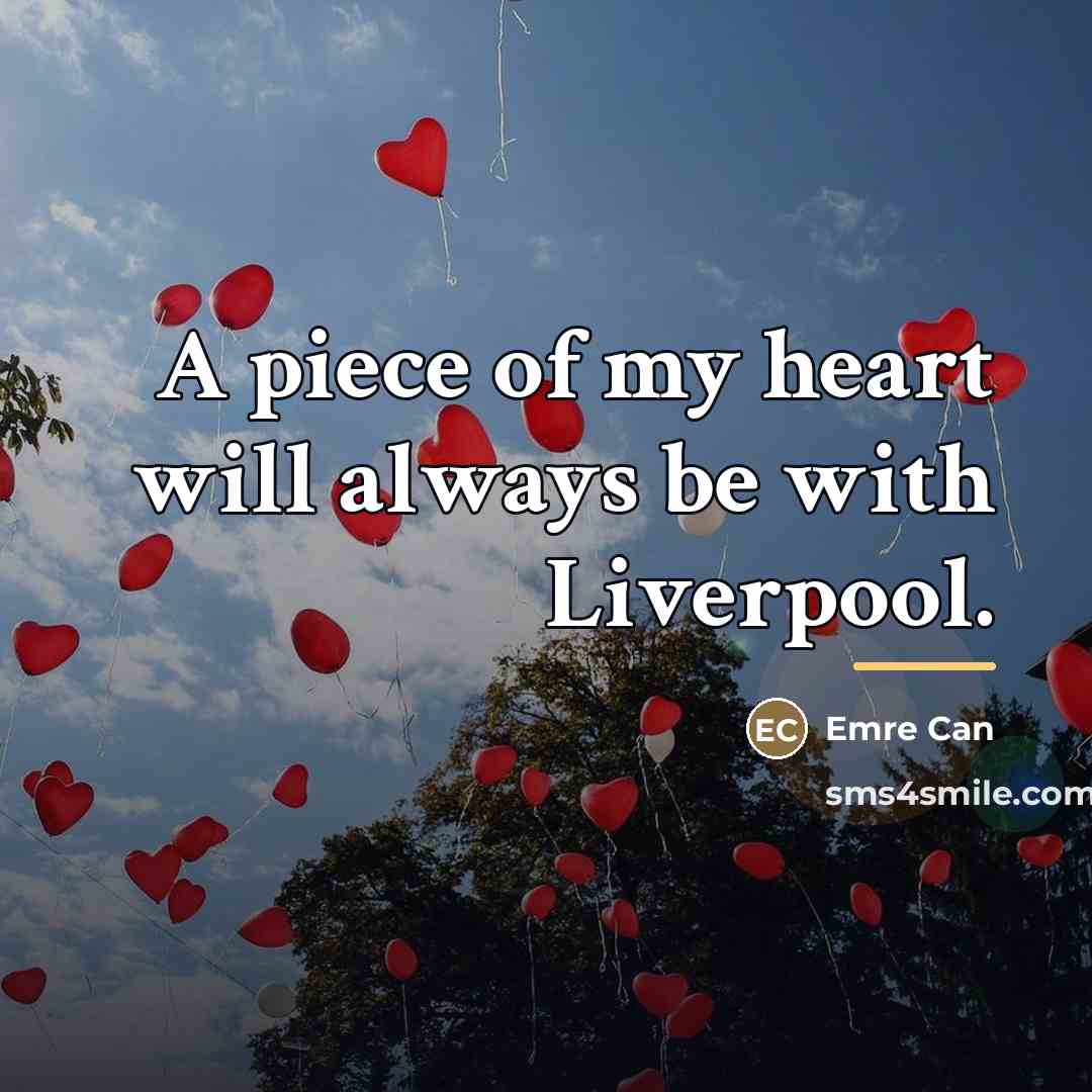 “A piece of my heart will always be with Liverpool.…” quote by Emre Can