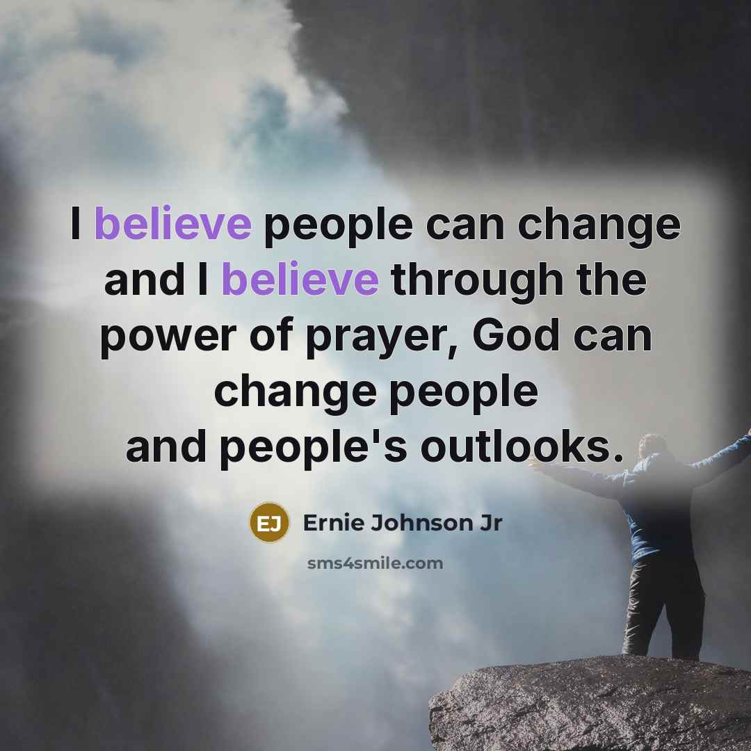 “I believe people can change and I believe through the…” quote by Ernie Johnson Jr