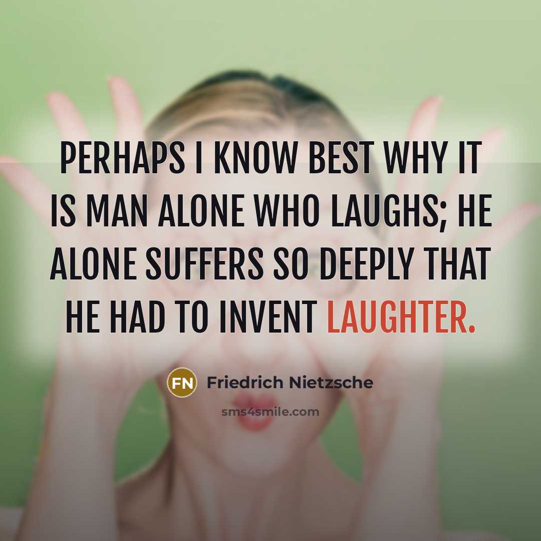 “Perhaps I know best why it is man alone who…” quote by Friedrich Nietzsche