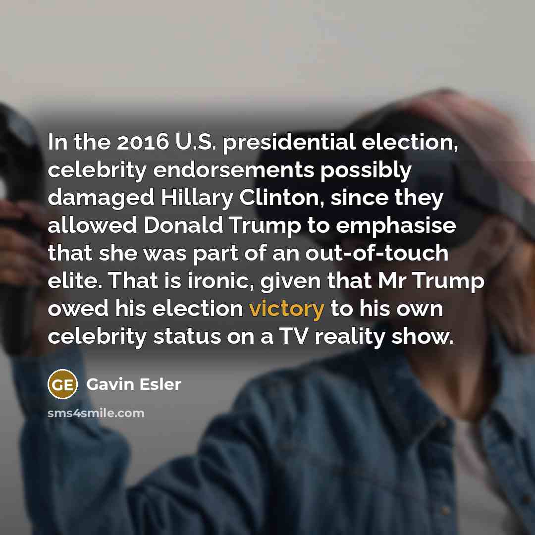 “In the 2016 U.S. presidential election, celebrity endorsements possibly damaged…” quote by Gavin Esler