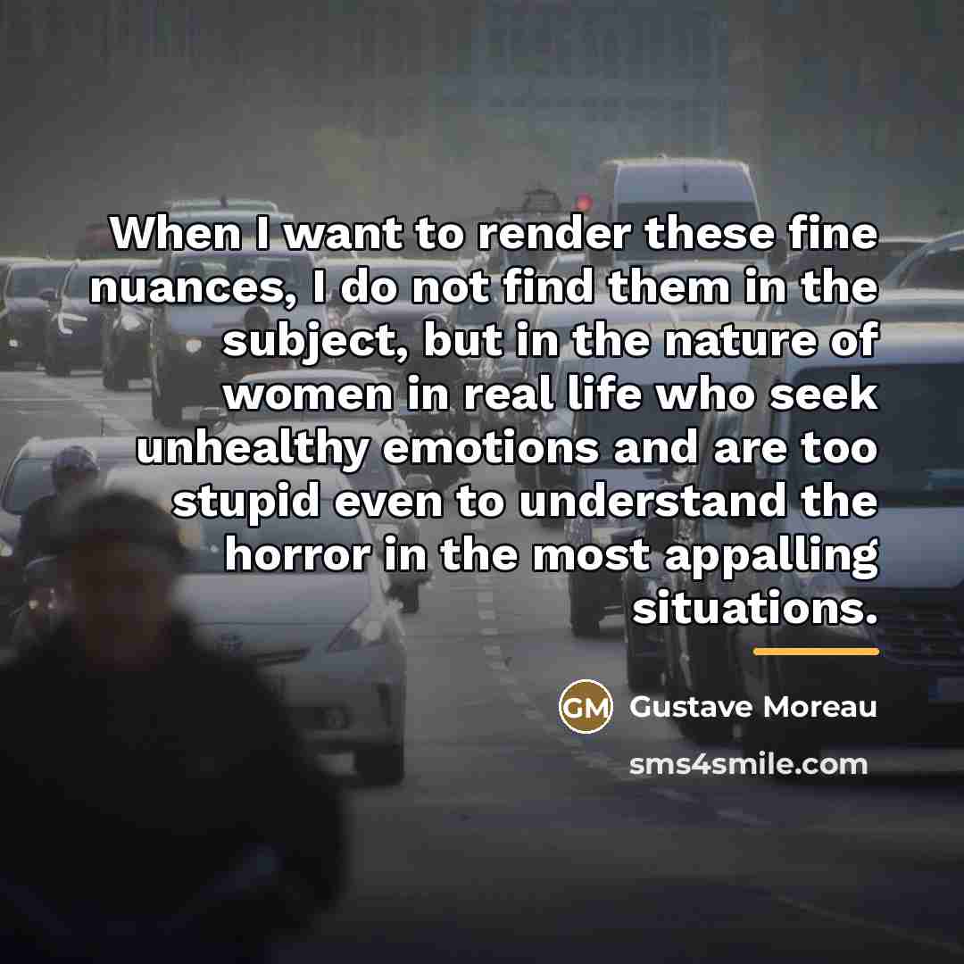 “When I want to render these fine nuances, I do…” quote by Gustave Moreau