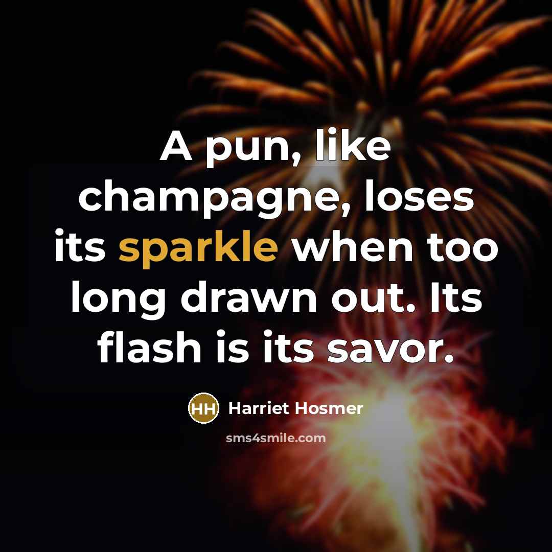 “A pun, like champagne, loses its sparkle when too long…” quote by Harriet Hosmer