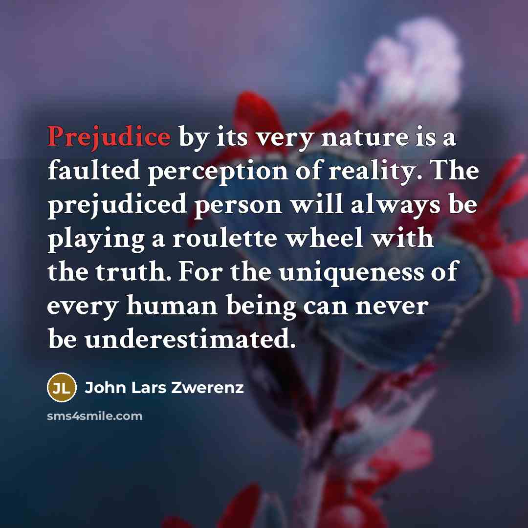 “Prejudice by its very nature is a faulted perception of…” quote by John Lars Zwerenz