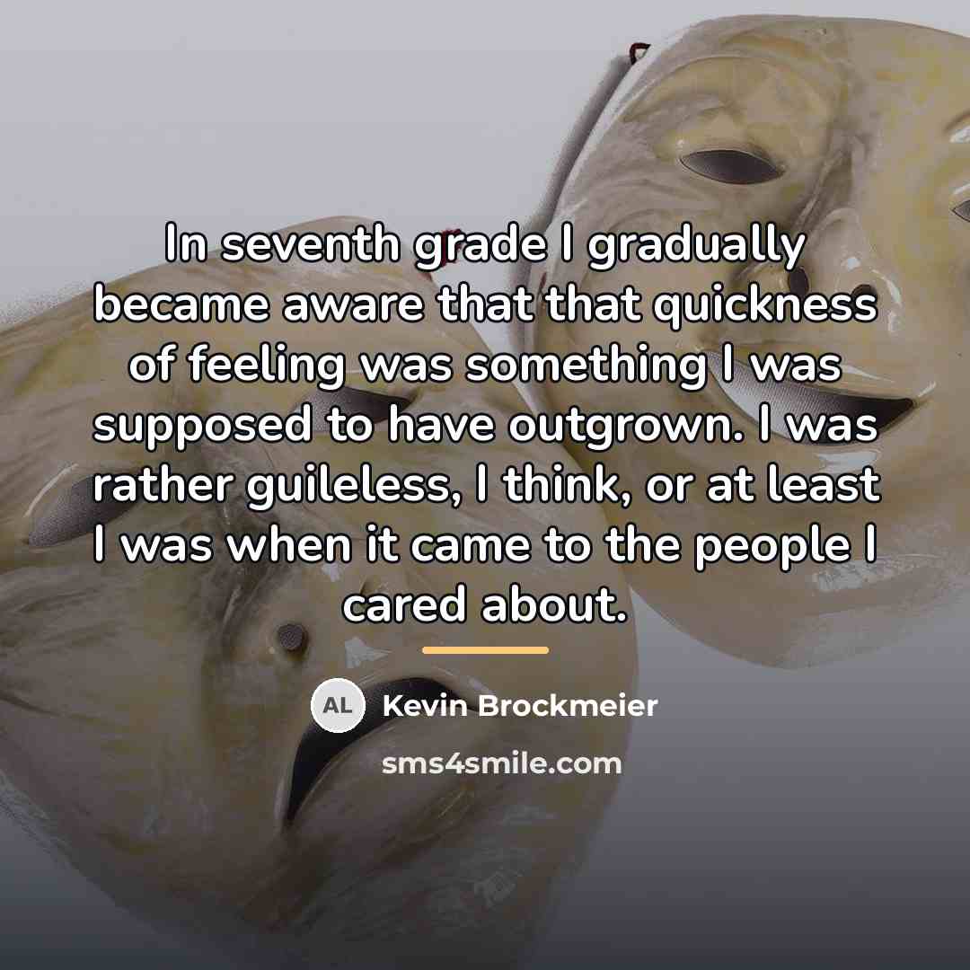 “In seventh grade I gradually became aware that that quickness…” quote by Kevin Brockmeier