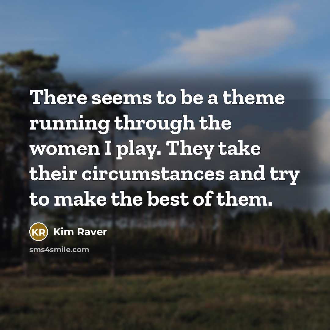 “There seems to be a theme running through the women…” quote by Kim Raver