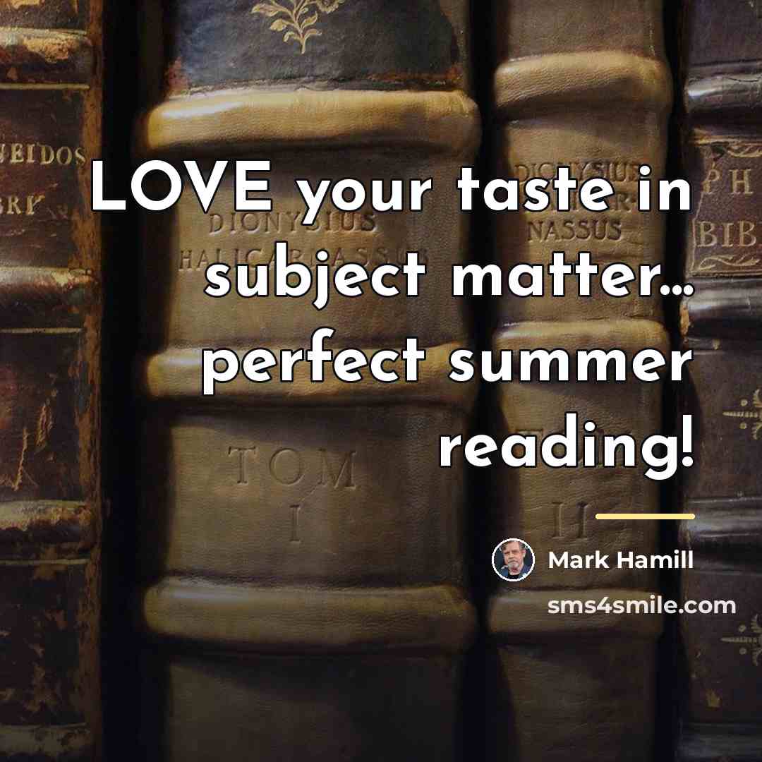 “LOVE your taste in subject matter... perfect summer reading!…” quote by Mark Hamill