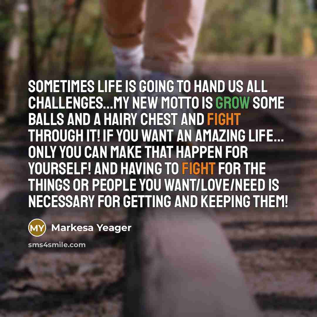 “Sometimes life is going to hand us all challenges...My new…” quote by Markesa Yeager
