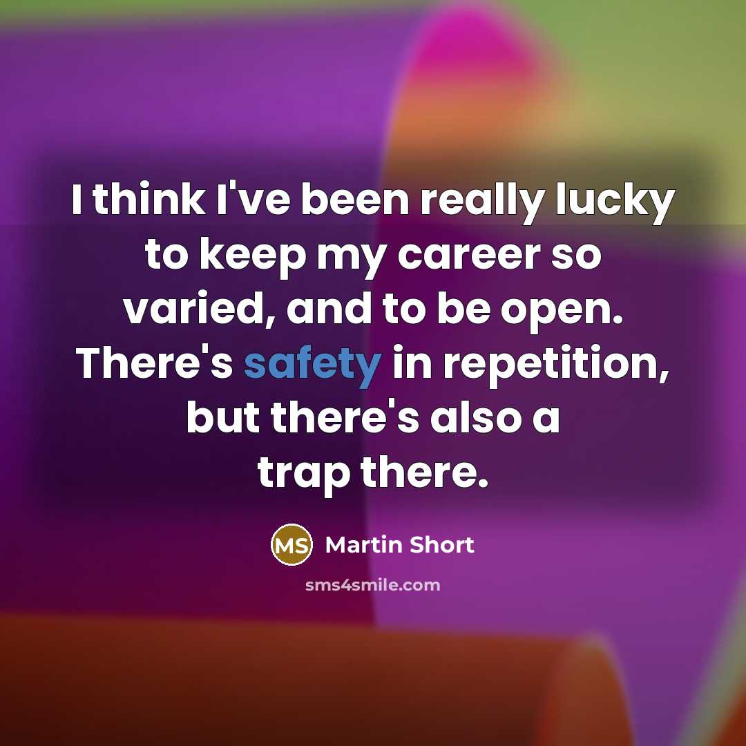 “I think I've been really lucky to keep my career…” quote by Martin Short