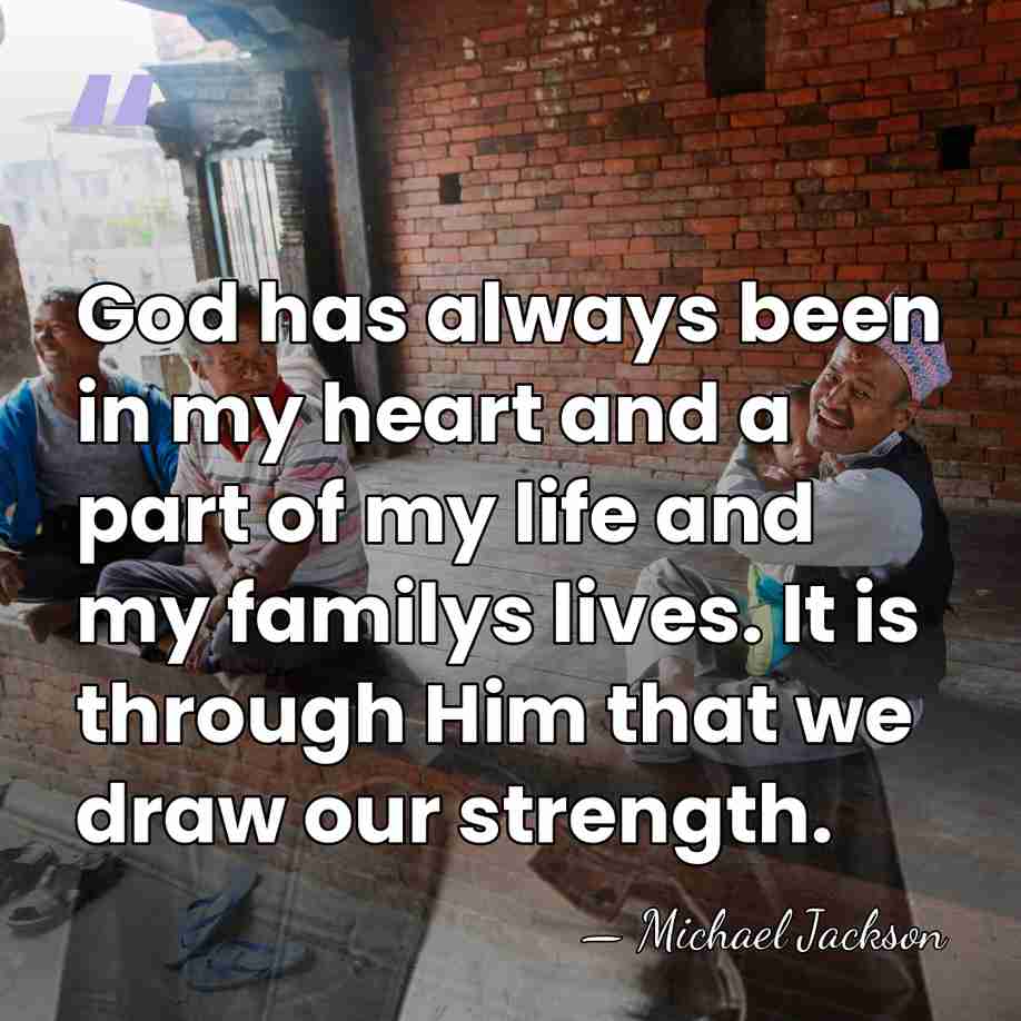 God has always been in my heart and a part of my&hellip; - Michael Jackson