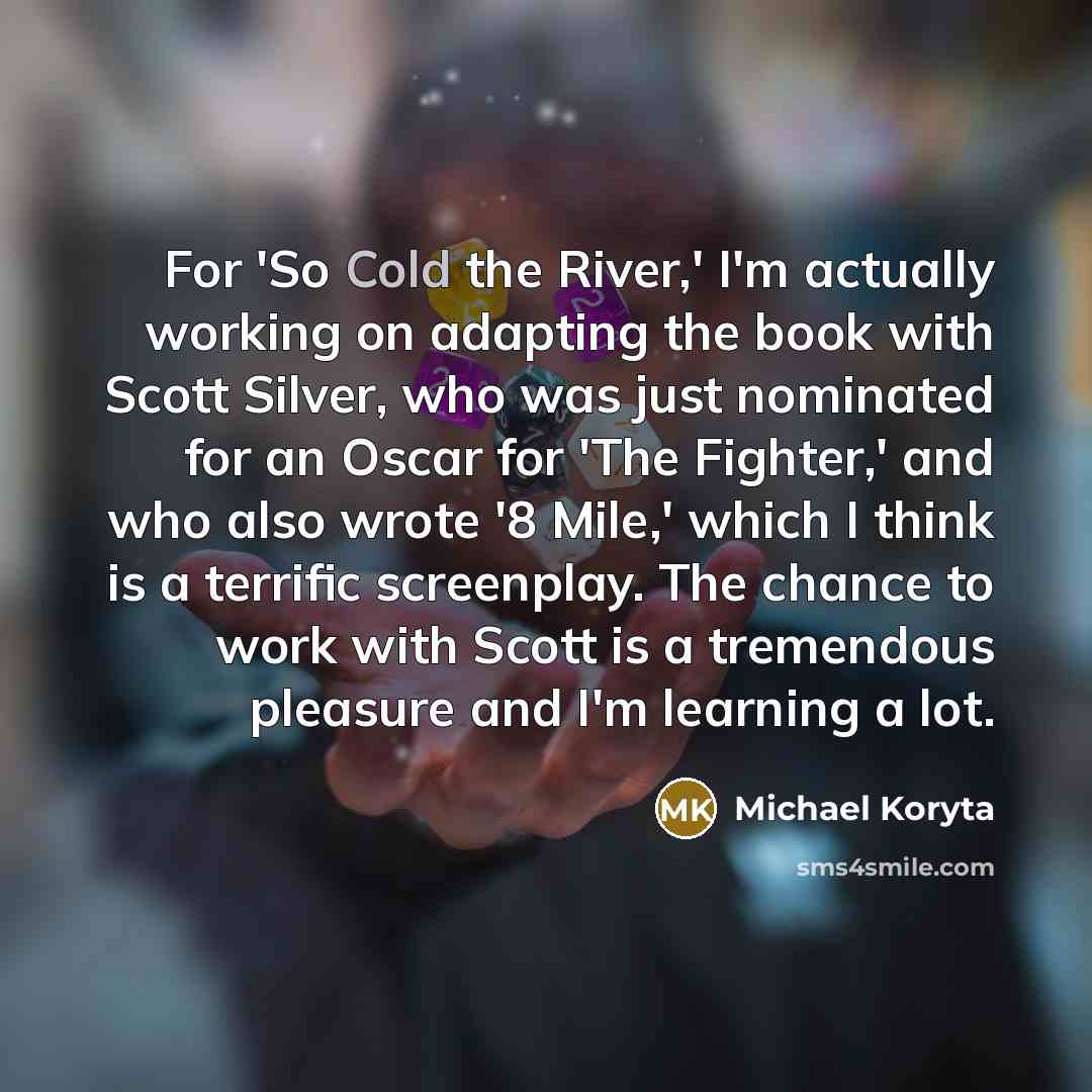 “For 'So Cold the River,' I'm actually working on adapting…” quote by Michael Koryta