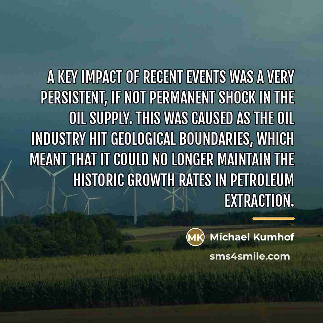“A key impact of recent events was a very persistent,…” quote by Michael Kumhof