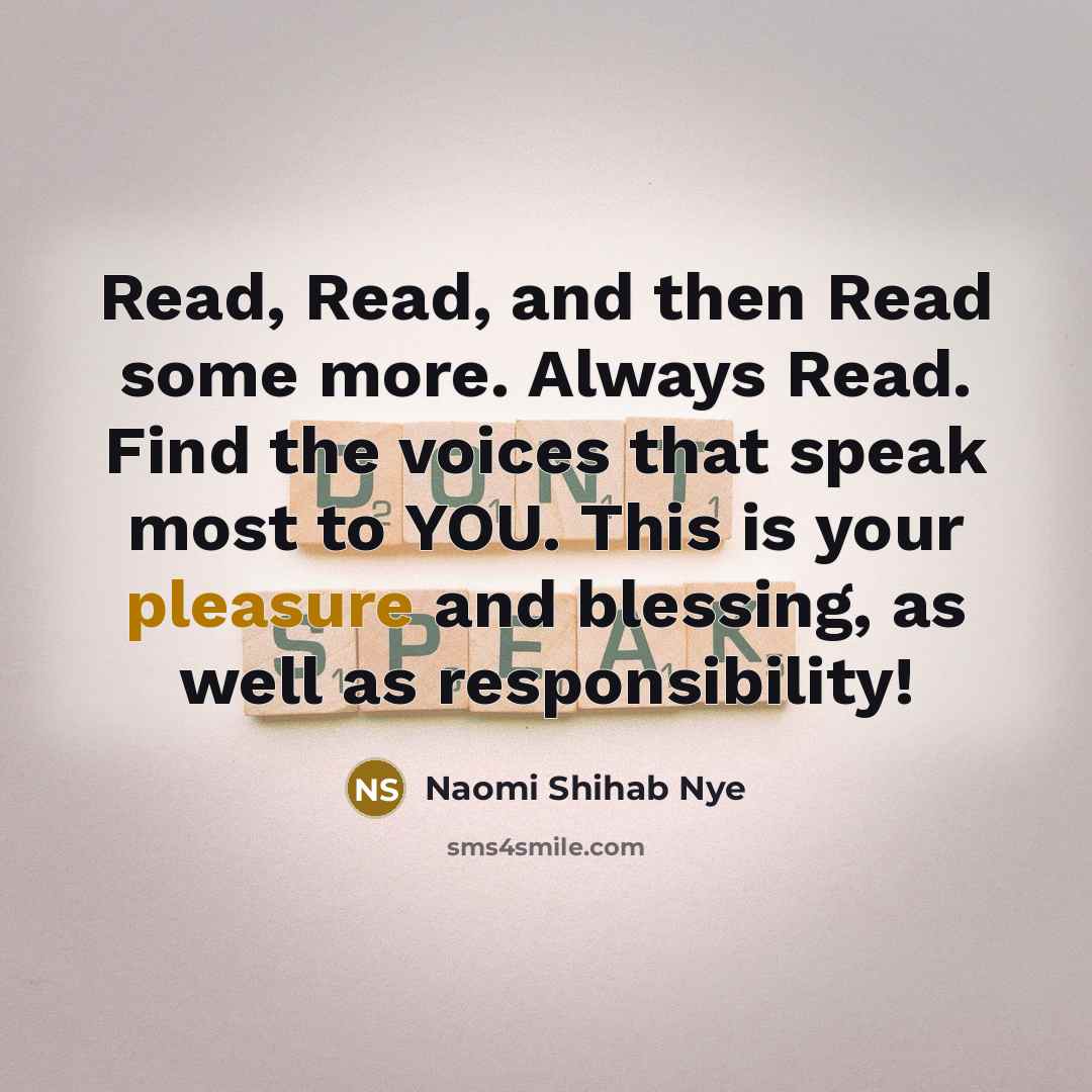 “Read, Read, and then Read some more. Always Read. Find…” quote by Naomi Shihab Nye