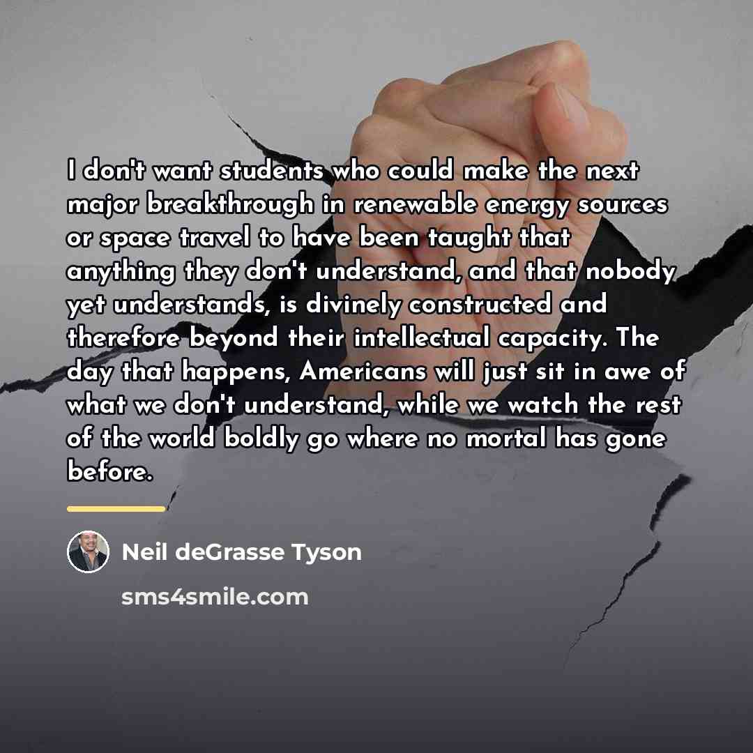 “I don't want students who could make the next major…” quote by Neil deGrasse Tyson