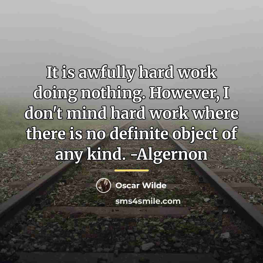 “It is awfully hard work doing nothing. However, I don't…” quote by Oscar Wilde