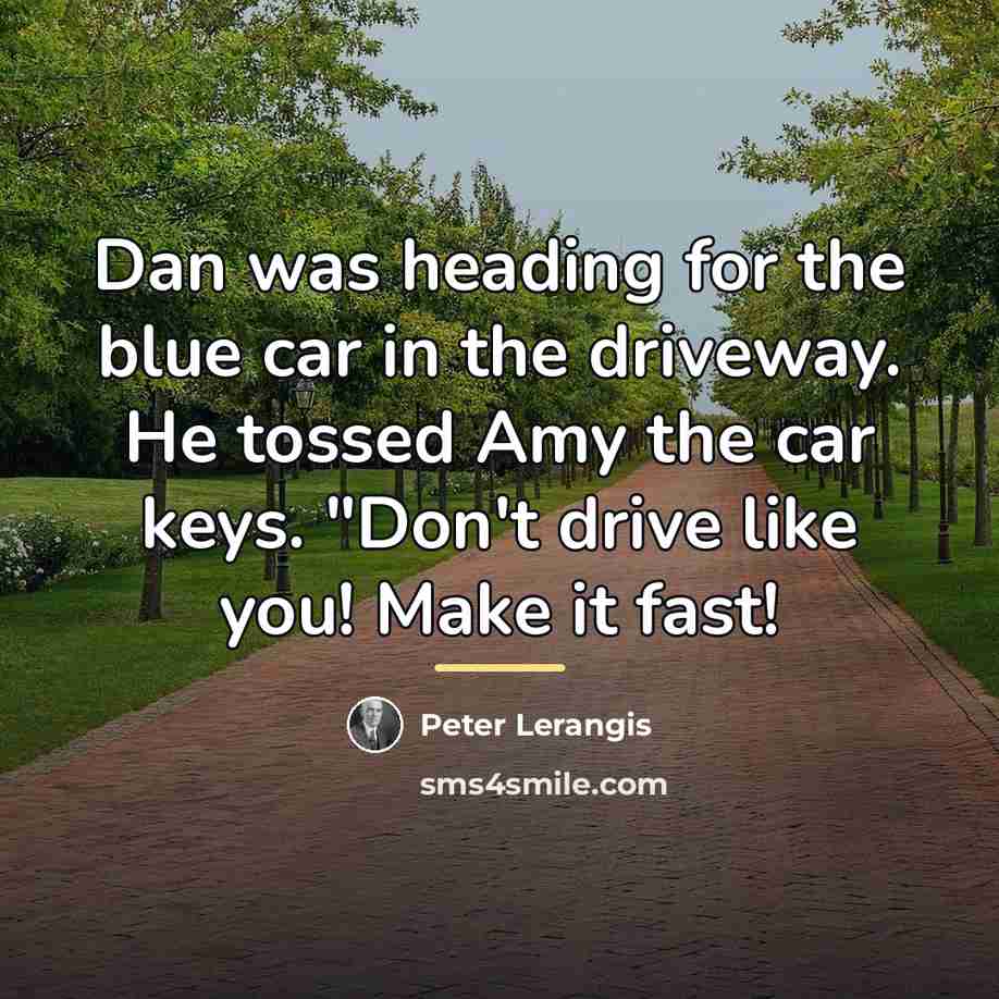 “Dan was heading for the blue car in the driveway.…” quote by Peter Lerangis