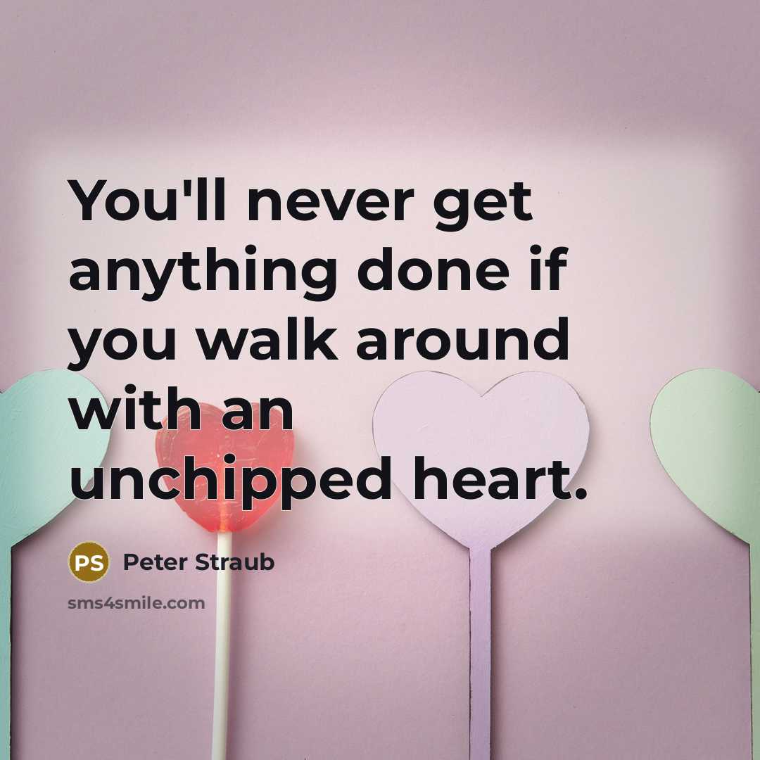 “You'll never get anything done if you walk around with…” quote by Peter Straub